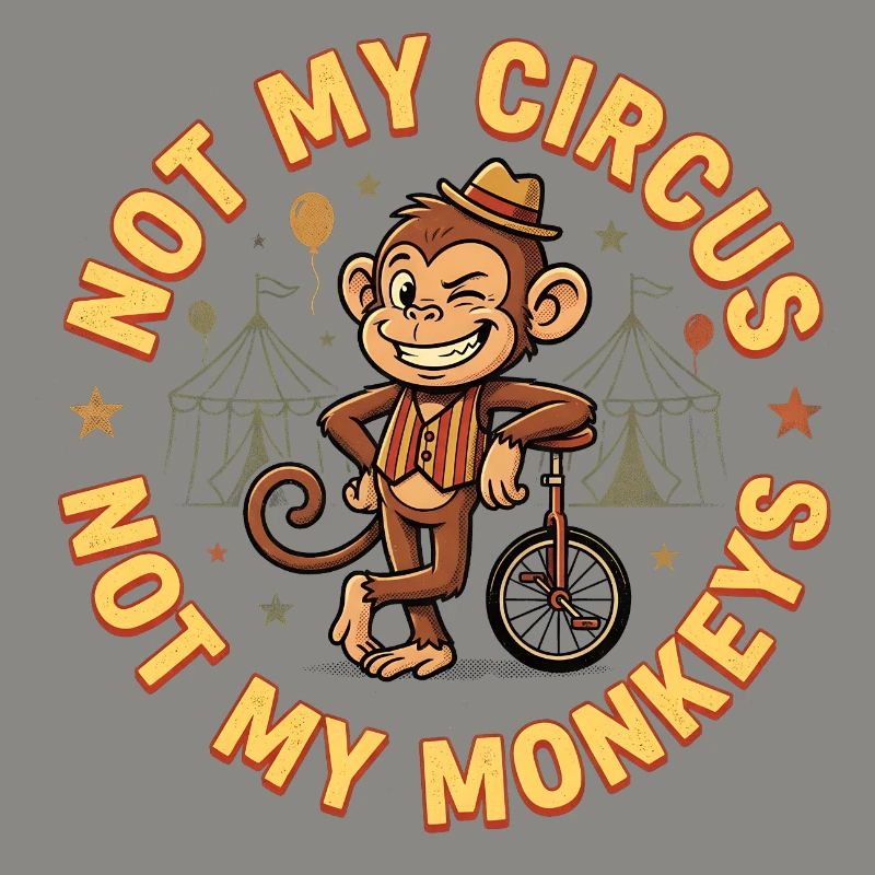 Pas mon cirque, pas mes singes