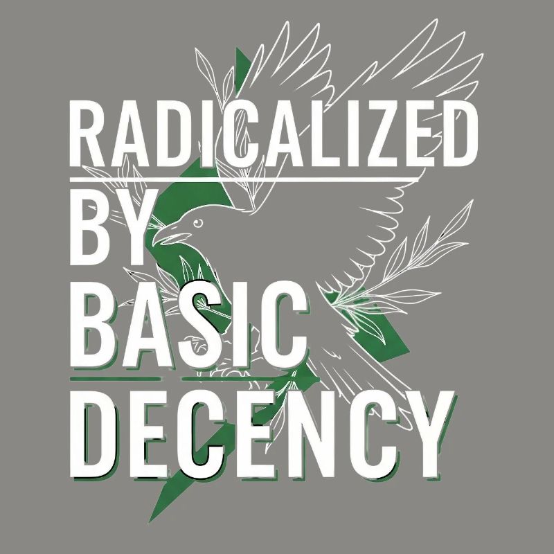 Radicalized by Basic Decency for Activists Shirt