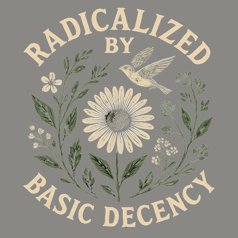 Radicalized by Basic Decency Statement Trend 