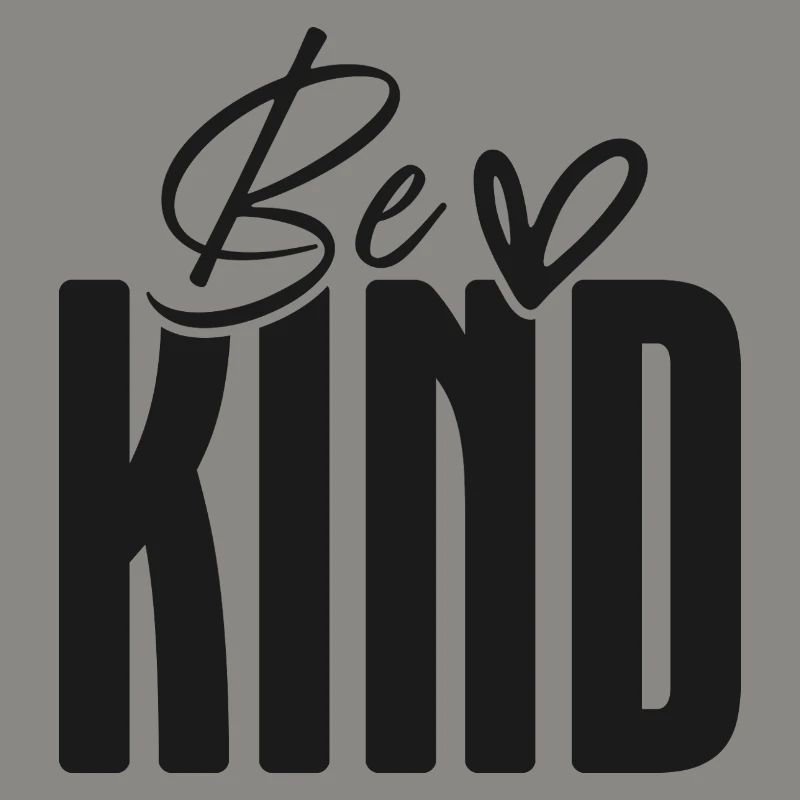 Be Kind Bold Script Overlay
