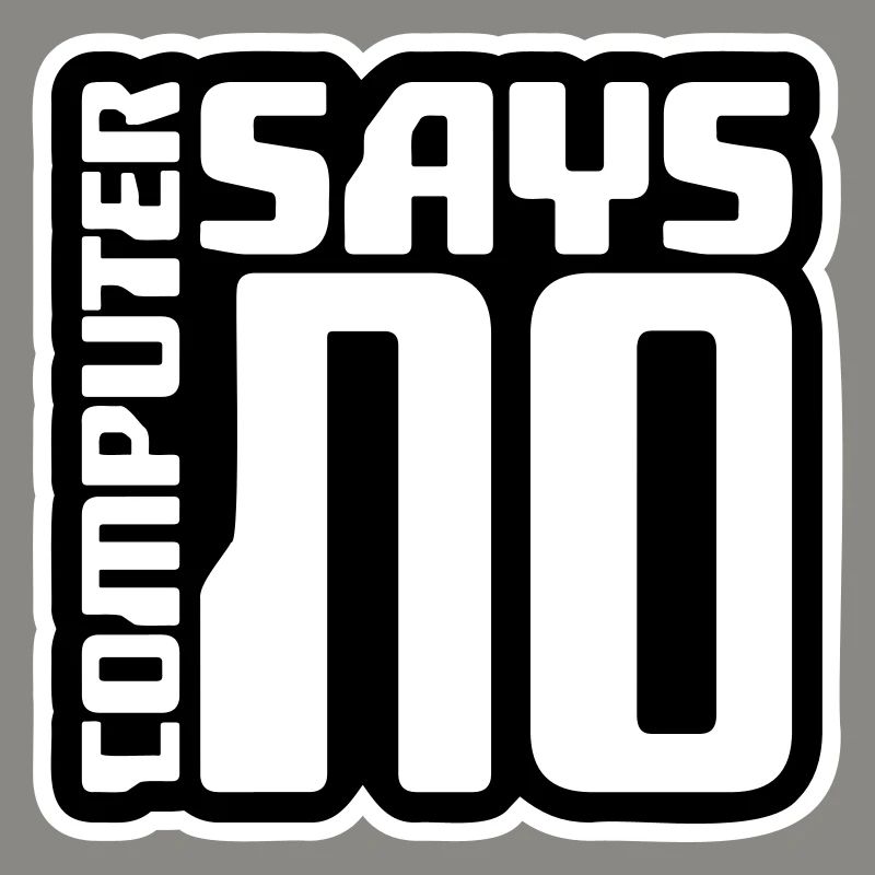 Computer Says No Funny Programmer Nerd Technique