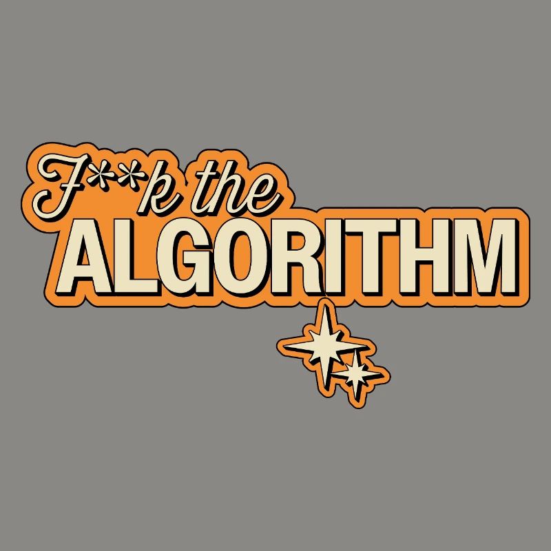Fk the Algorithm – Digital Rebellion