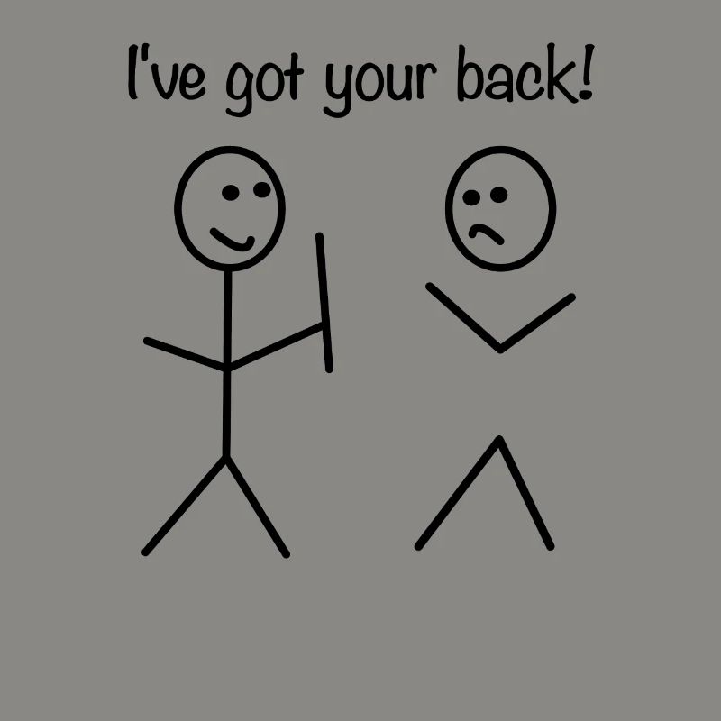 I've got your back! - Stickman Meme Gift