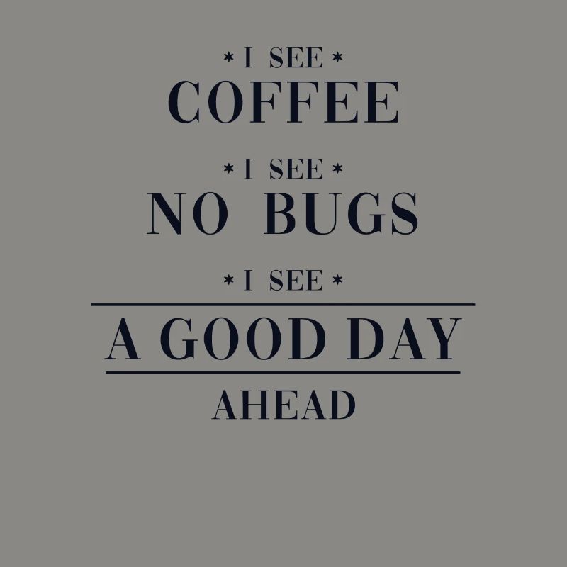 Coffee No Bugs Good Day Developer Coder