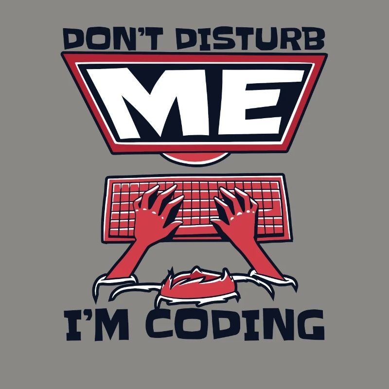 Don't Disturb Me I'm Coding Developer Coder
