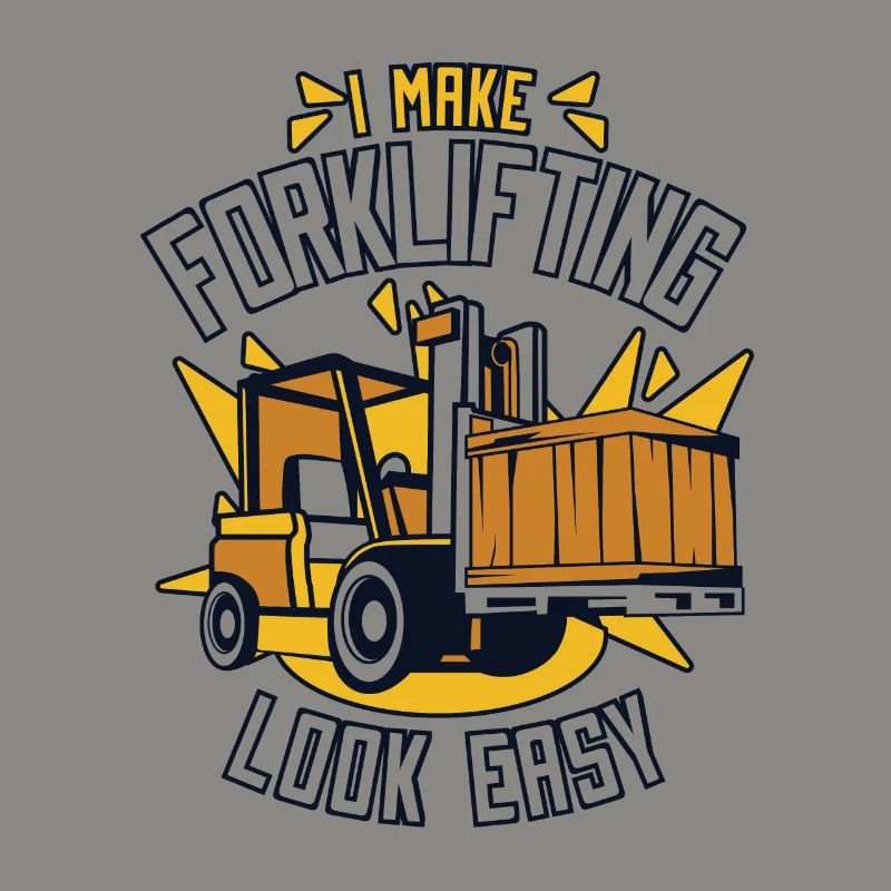 I Make Forklifting Look Easy Forklift Driver