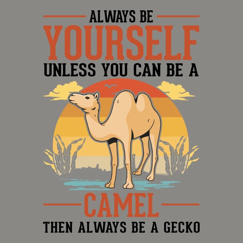Always be yourself Camel Großkamel Kamel