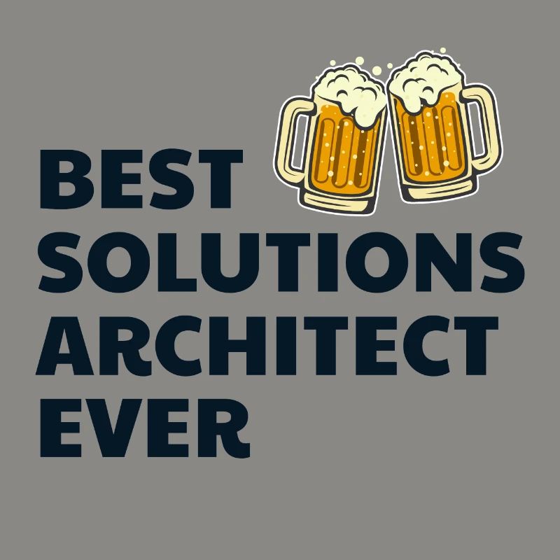 Solution Architect Architecture Beer Funny