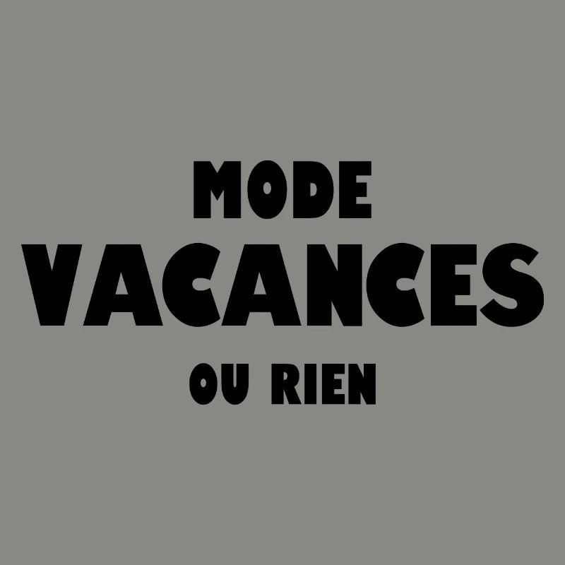 Mode vacances ou rien