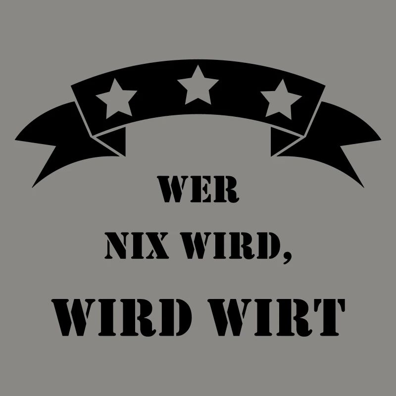 wer nix wird wird wirt
