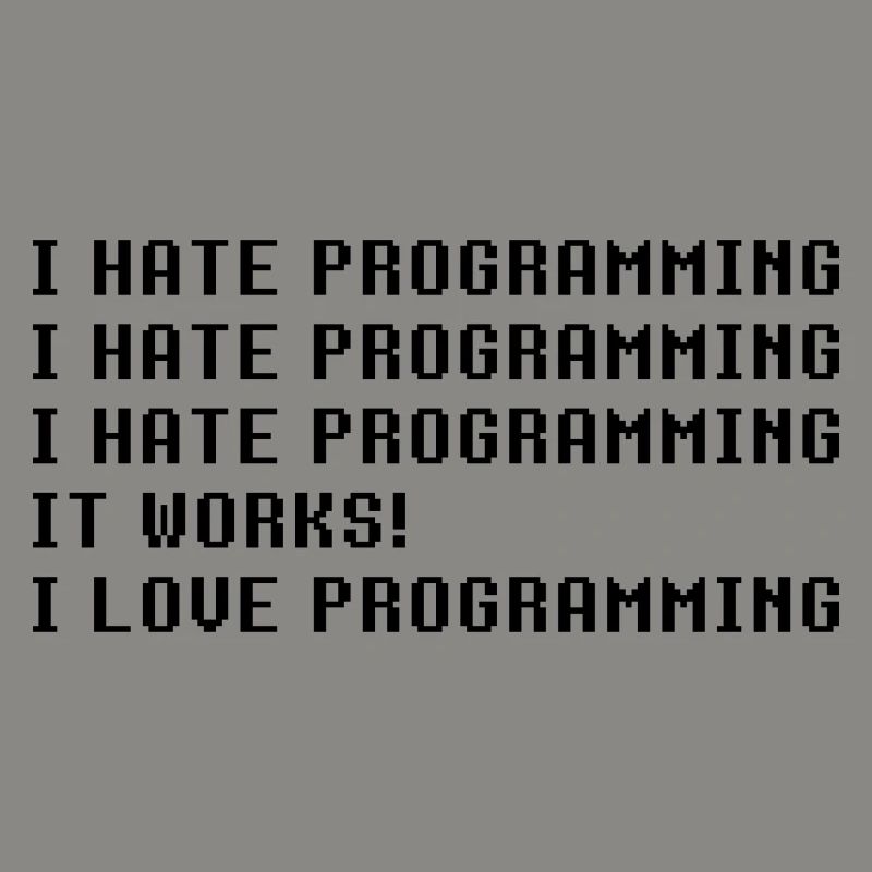 Je déteste la programmation ça marche J’adore la programmation