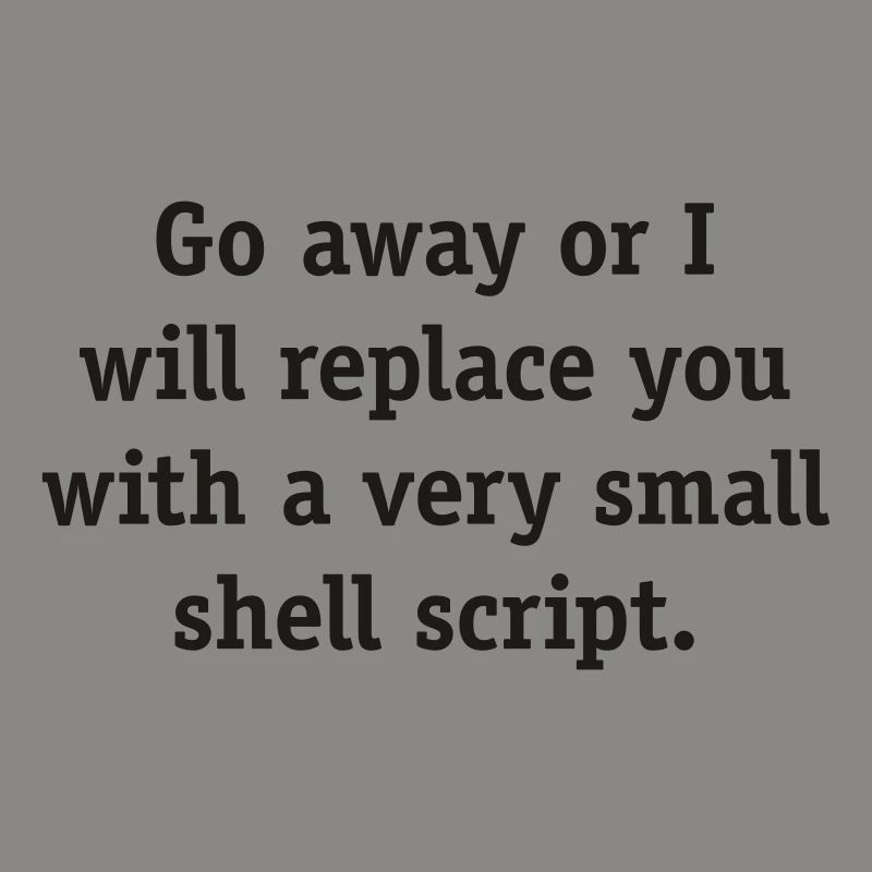 Geh weg oder ich werde dich mit einem sehr kleinen