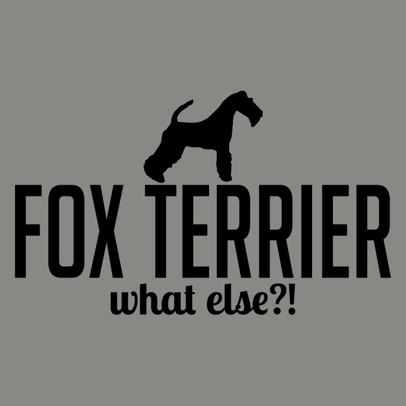 FOX TERRIER what else Dog Saying Wilsigns