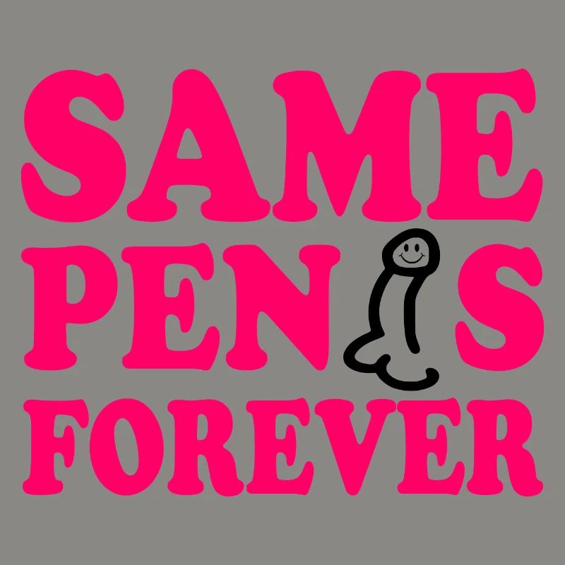 Same penis forever