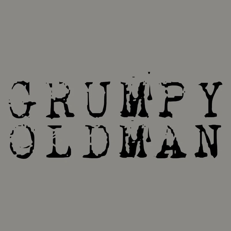 GRUMPY OLD MAN