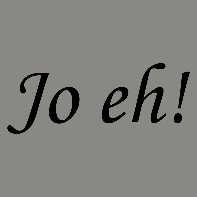 Jo eh!