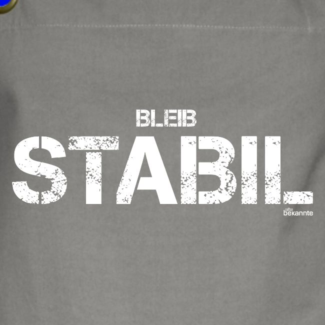Bleib Stabil (weiß)