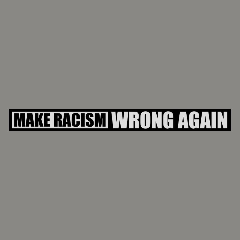 make racism wrong again