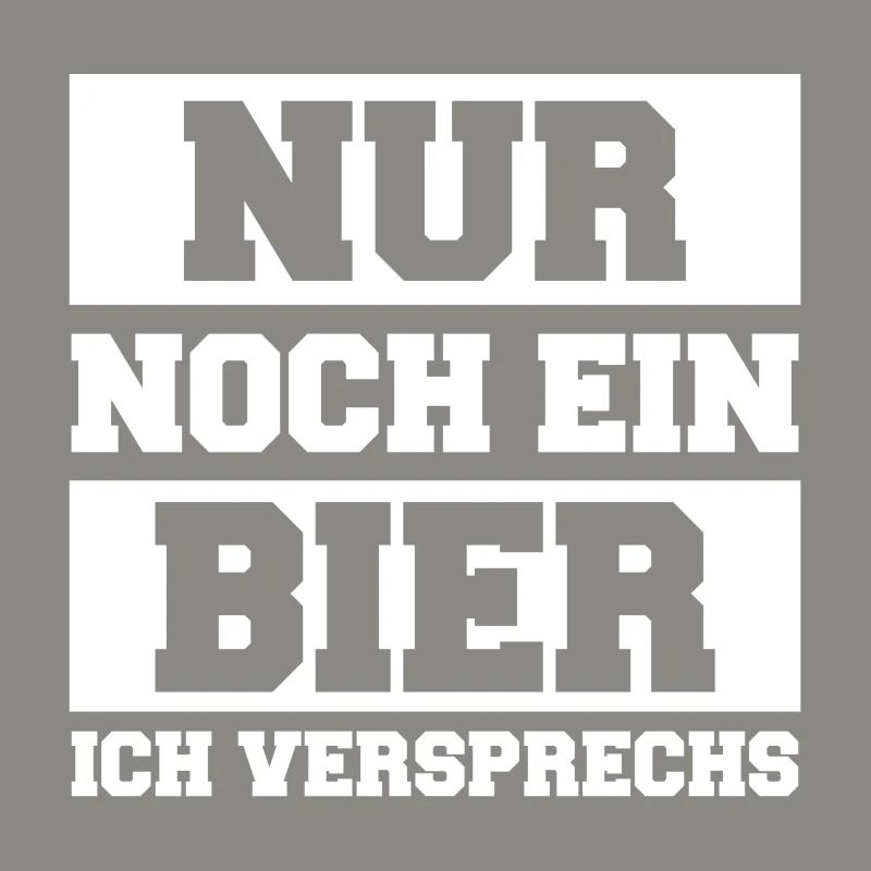 Nur noch ein Bier ich versprechs