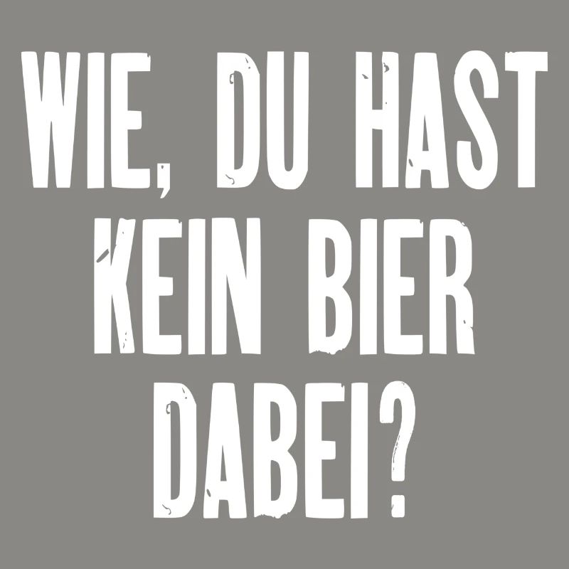 Wie du hast kein Bier dabei?