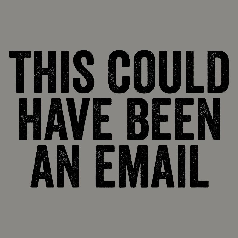 Sarcasm in everyday work – That could also have been a l
