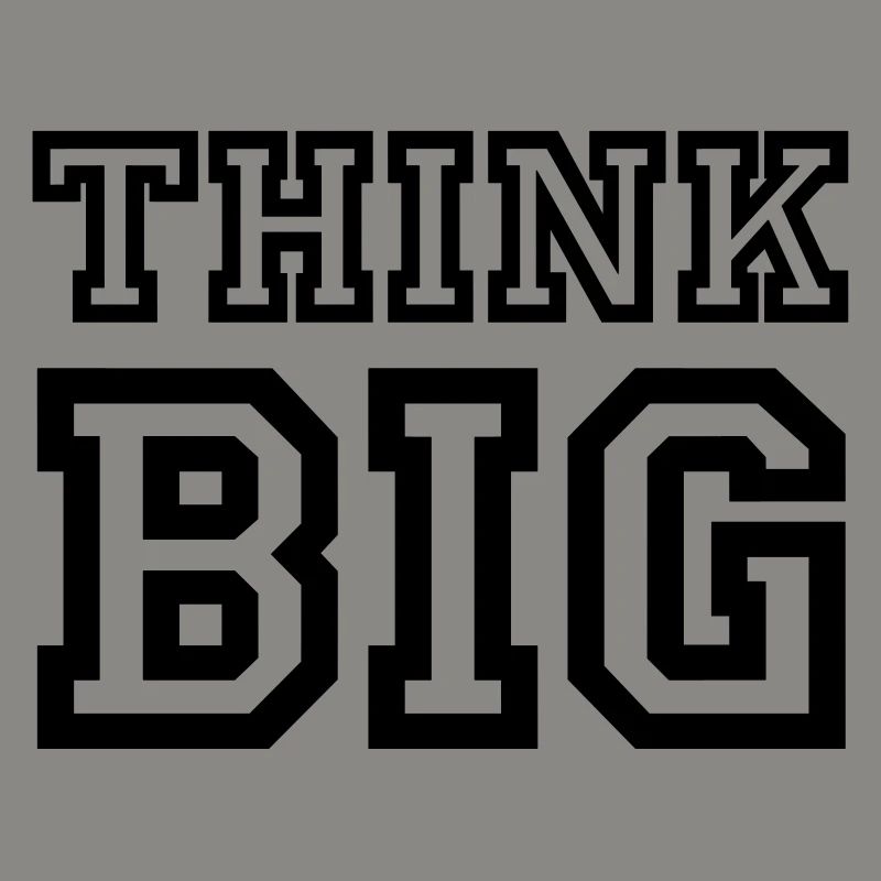 Think Big