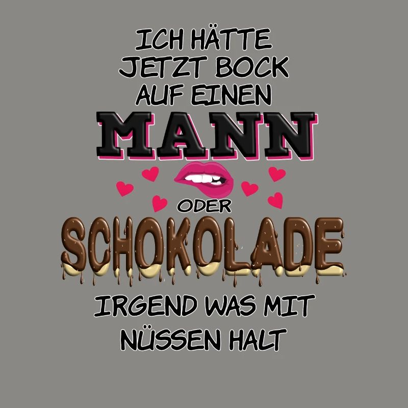 Ich hätte jetzt Bock auf Mann oder Schokolade