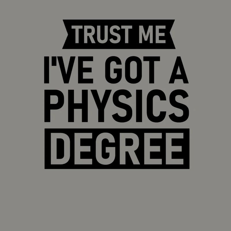 Physicist Gift Physics Bachelor Master PhD Nerd