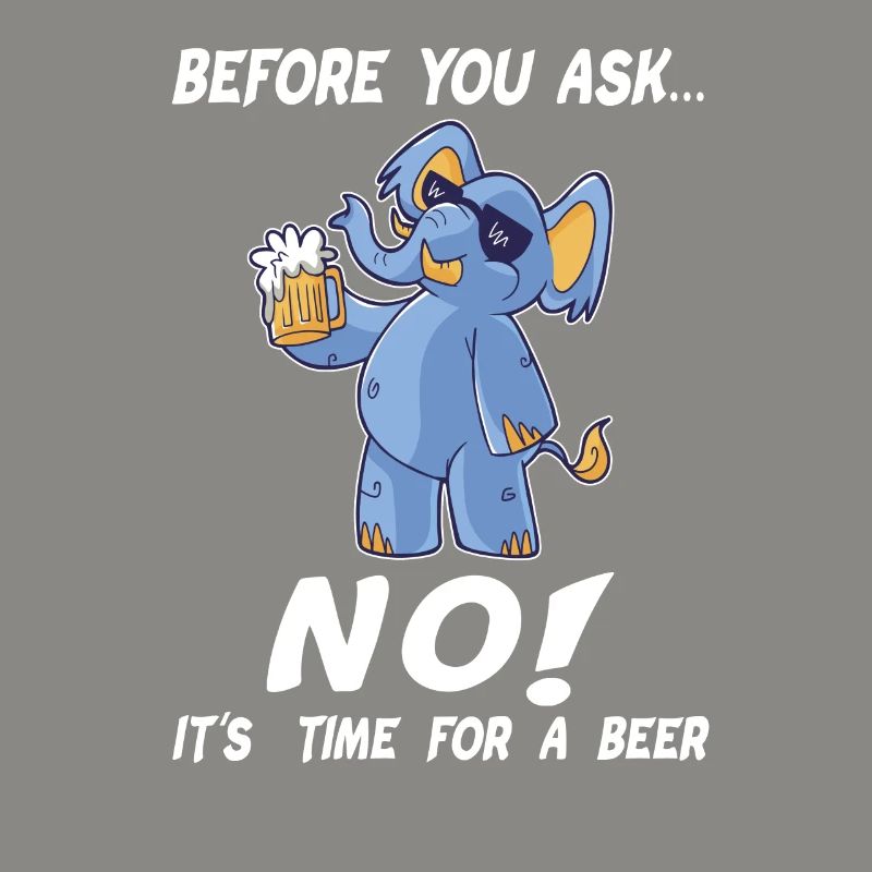 Before You Ask... NO! Durstiger blauer Elefephant
