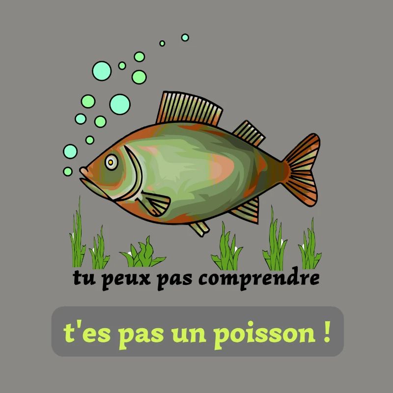 poisson vert : tu peux pas comprendre !