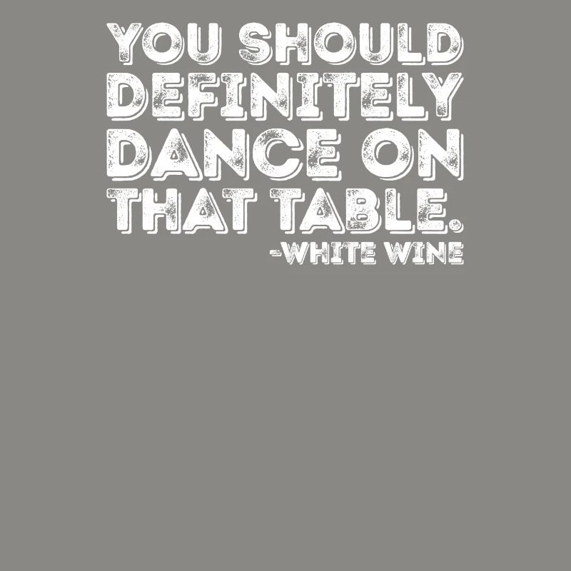 Vous devriez absolument danser sur le vin blanc de table