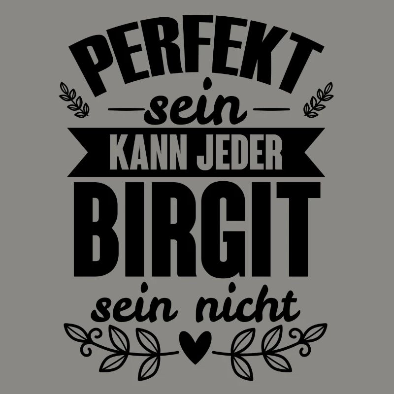 Birgit - Perfekt Sein Kann Jeder Birgit Nicht