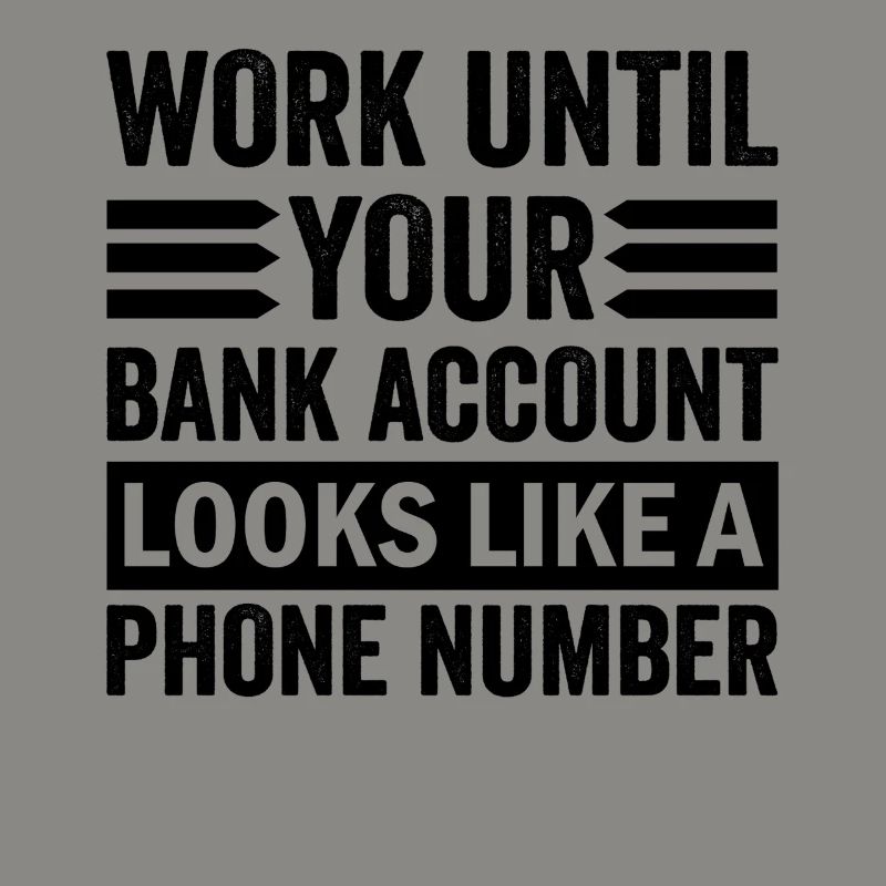 Work until your account looks like phone number