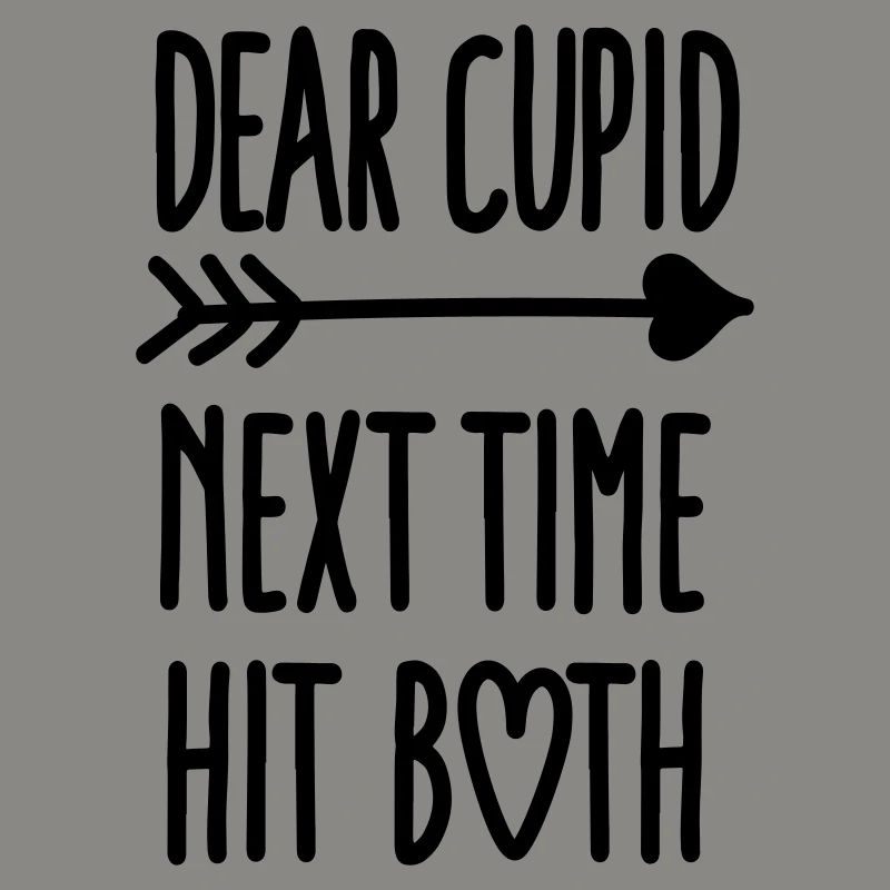 Dear Cupid next time hit both