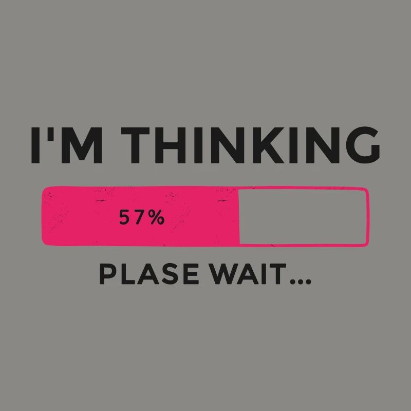 I'm thinking, please wait, Progress bar