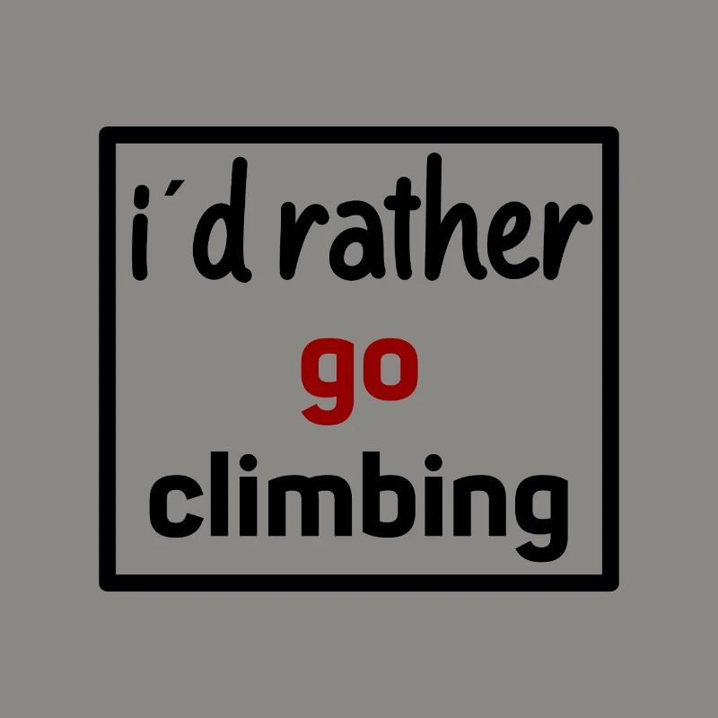 i would rather go climbing