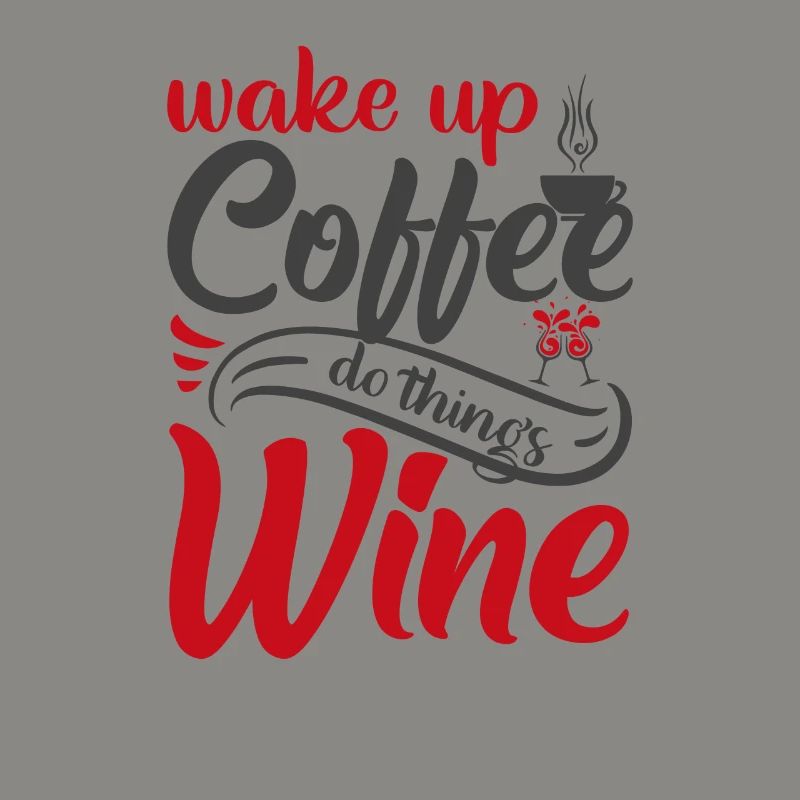Waking up coffee, doing things, wine