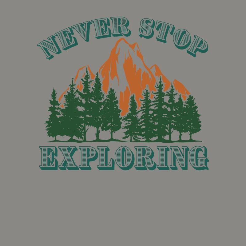 Never stop exploring mountains hiking