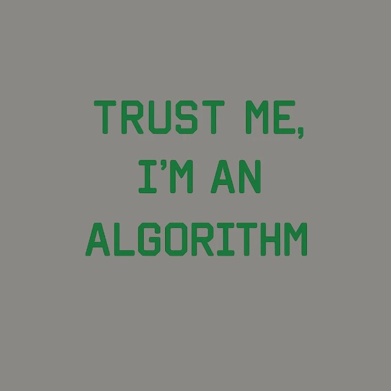 Croyez-moi, je suis un algorithme – Nerd & Programmeur