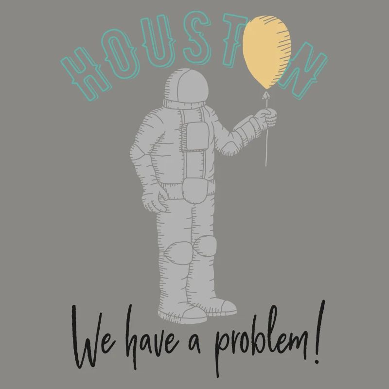 Huston, we have a problem!