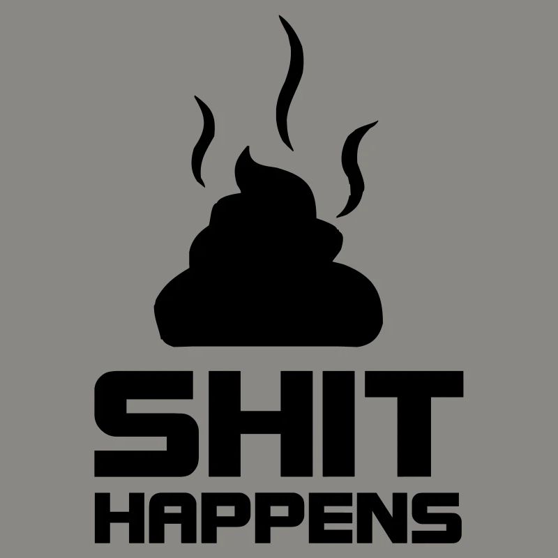 shit happens