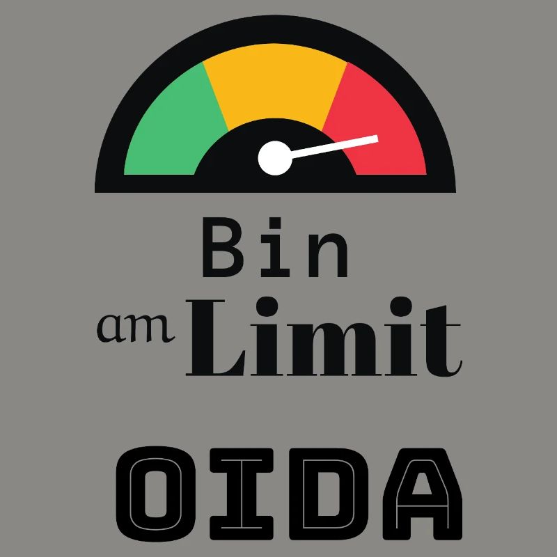Spruch: bin am Limit oida