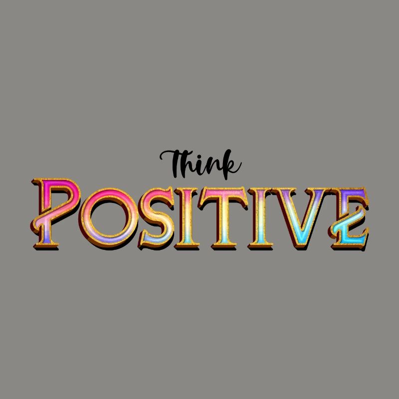 Think positive - denk positiv