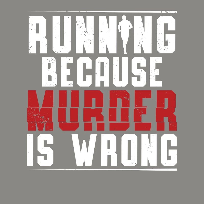 Running Because Murder Is Wrong Läufer Marathon