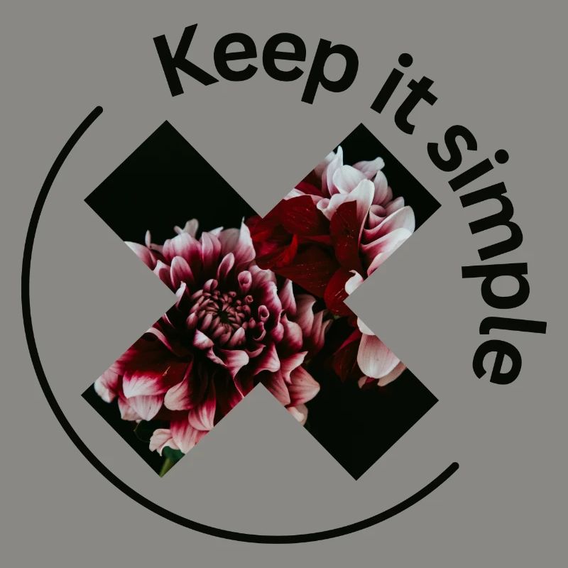 Keep it simple