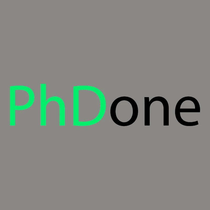 PhD Done Phd Abschluss Geschenk
