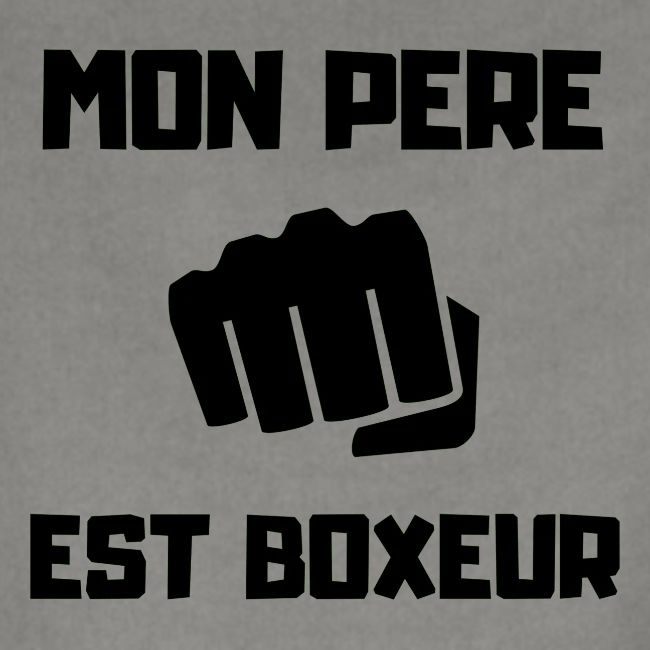 MON PERE EST BOXEUR