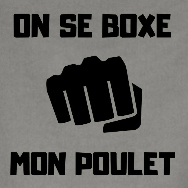ON SE BOXE MON POULET