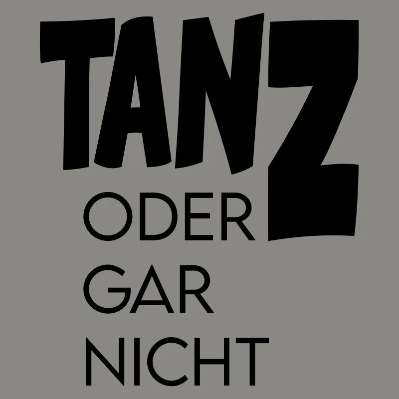 Tanz oder gar nicht Ganz oder garnicht