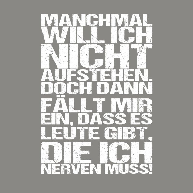 manchmal will ich nicht aufstehen Spruch Design